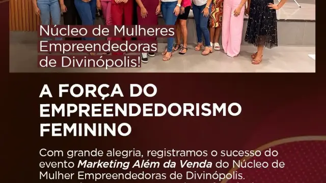 A FORÇA DO EMPREENDEDORISMO FEMININO EM DIVINÓPOLIS!